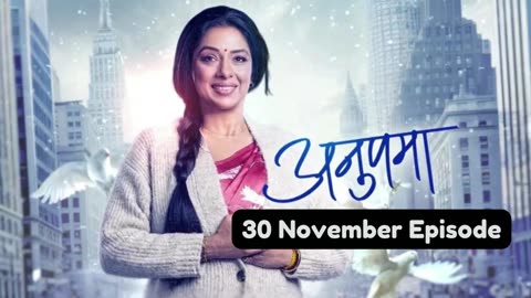 Anupama 30th November 2024 Episode | Anupama Today NEW PROMO