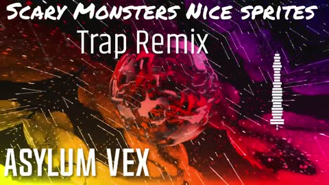 Cyraxx on YT. "scary monsters nice sprites trap remix". 10/4/2024.