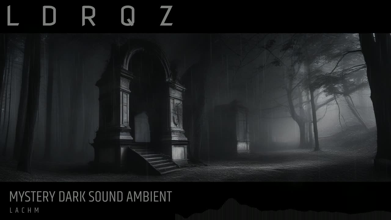 Mystery Dark Sound Ambient - L D R Q Z - Lachm