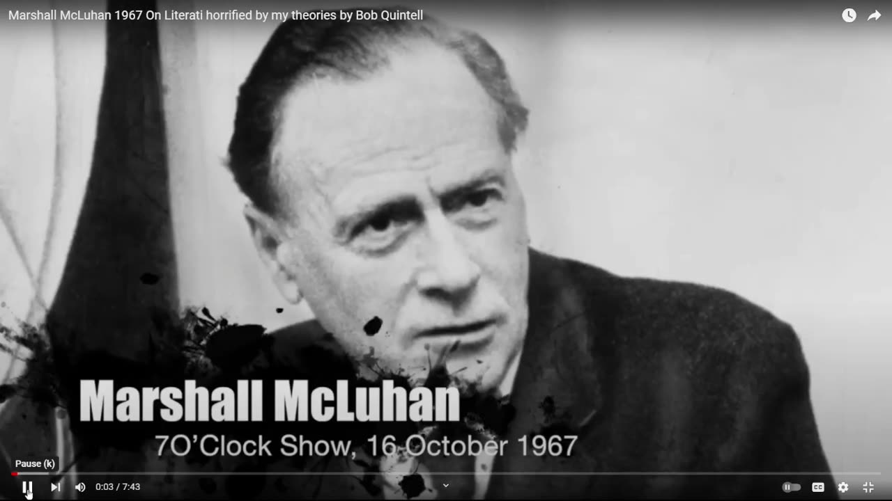 Herbert Marshall McLuhan supposedly in 1967 On Literati horrified by theories by Bob Quintell