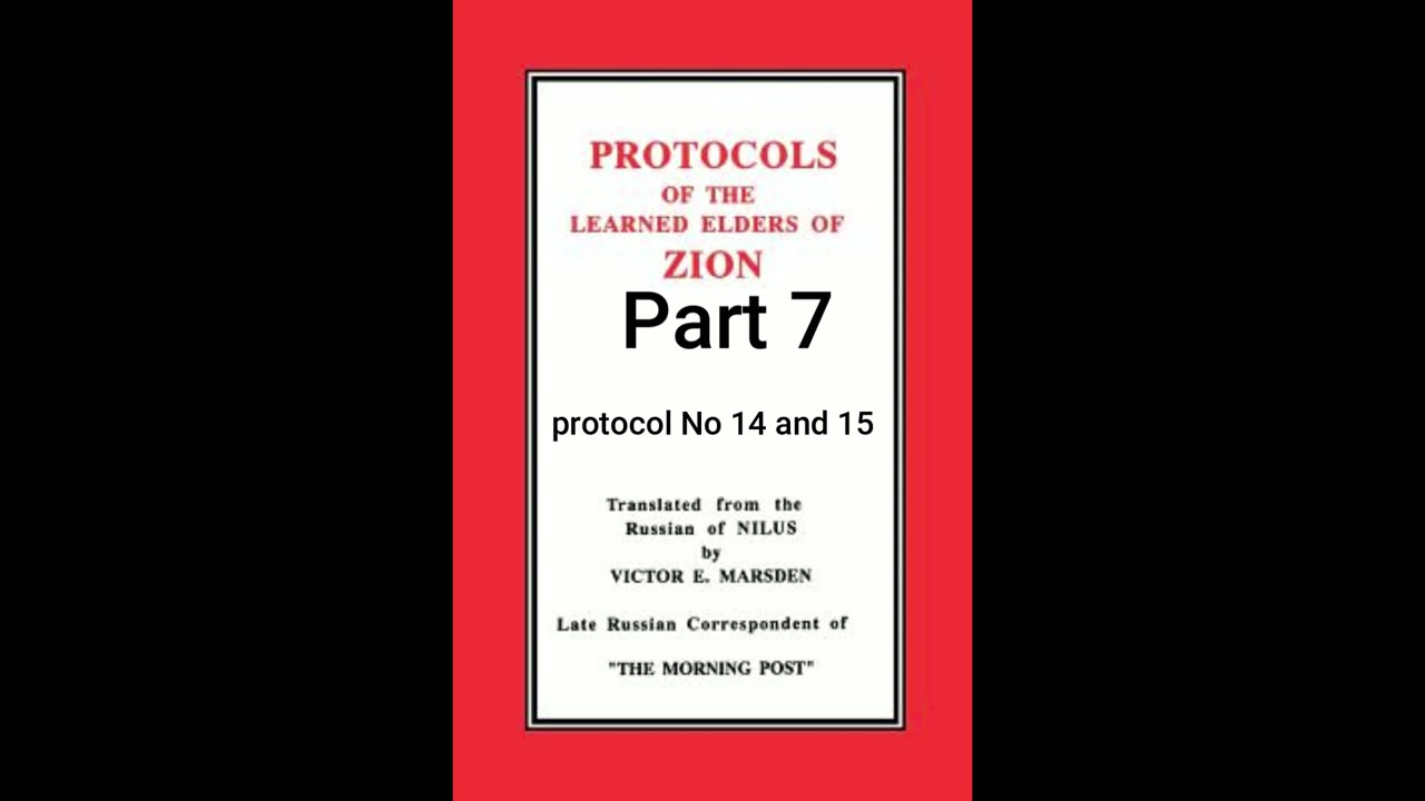 The Protocols Of The Learned Elders Of Zion. Part 7. Protocol No 14 & 15