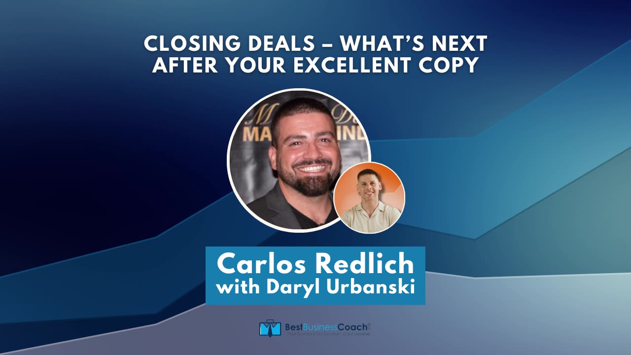 Closing Deals — What's Next After Your Excellent Copy with Carlos Redlich