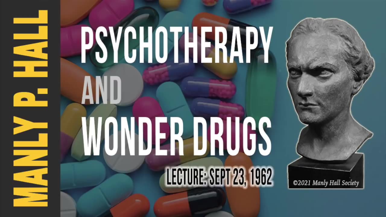 Wonder Drugs: Are We Heading Into Difficulty? (Manly P. Hall 1962)