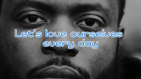 Let’s Love Ourselves Every Day #dayodman