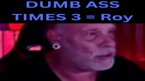 DumbASS + DumbASS + DumbASS = RoyCOW = DumbASS times 3