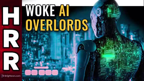 BOW DOWN to your WOKE AI OVERLORDS