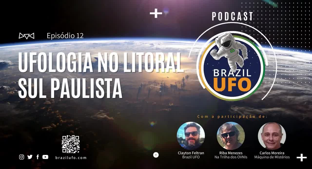 E12 Brazil UFO - Ep 012 - Ufologia no Litoral Sul Paulista