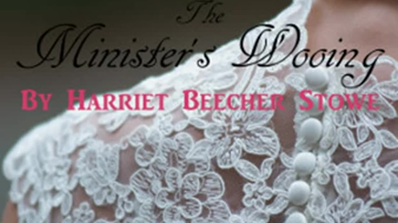 The Minister's Wooing by Harriet Beecher STOWE read by Various Part 1_2 _ Full Audio Book