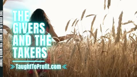 The Givers And The Takers This Video Is Not What You Would Think!