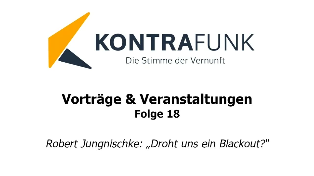 Kontrafunk Vortrag Folge 18: Robert Jungnischke - Droht uns ein Blackout