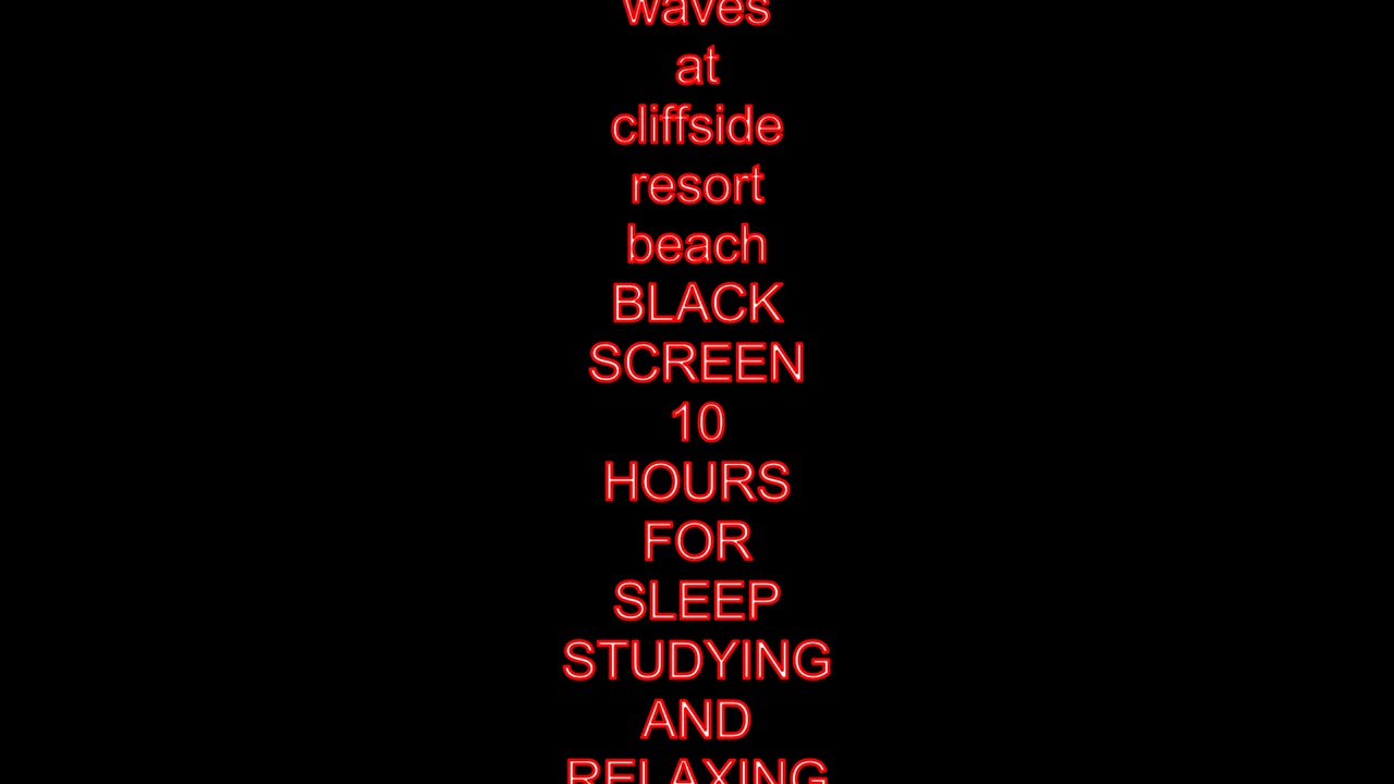 waves at cliffside resort beach BLACK SCREEN 10 HOURS FOR SLEEP STUDYING AND RELAXING