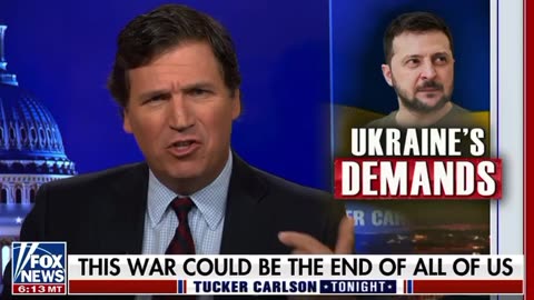 FoxNews - Tucker Carlson RealTalk about Zelensky