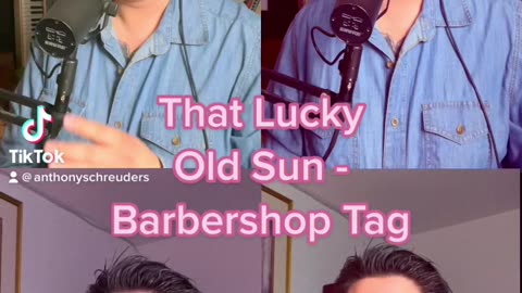 That Lucky Old Sun - Barbershop Tag