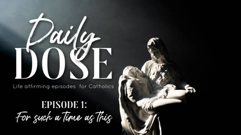 Daily Dose 1: For Such A Time As This