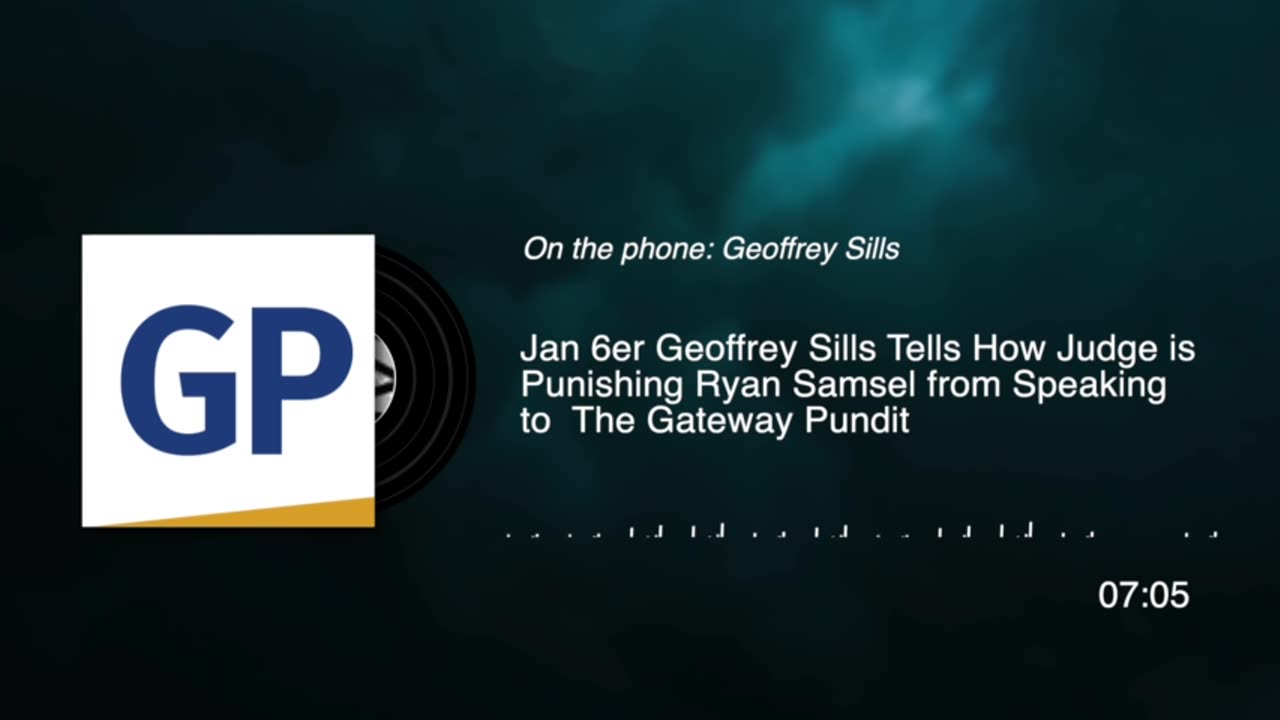 J6er Geoffrey Sills Tells How Judge is Punishing Ryan Samsel from Speaking to Gateway Pundit