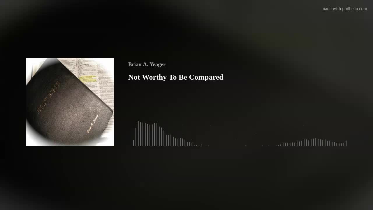Not Worthy To Be Compared