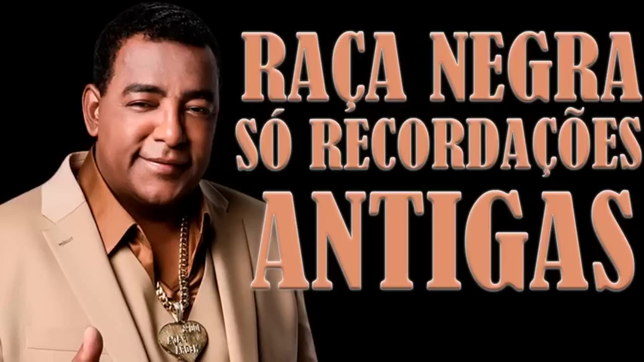 RAÇA NEGRA AS MELHORES MUSICAS