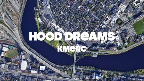 KMERC - HOOD DREAMS