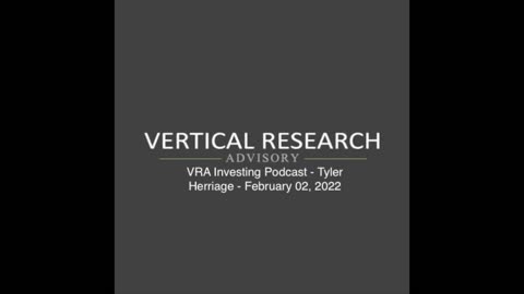 VRA Investing Podcast - Tyler Herriage - February 02, 2022