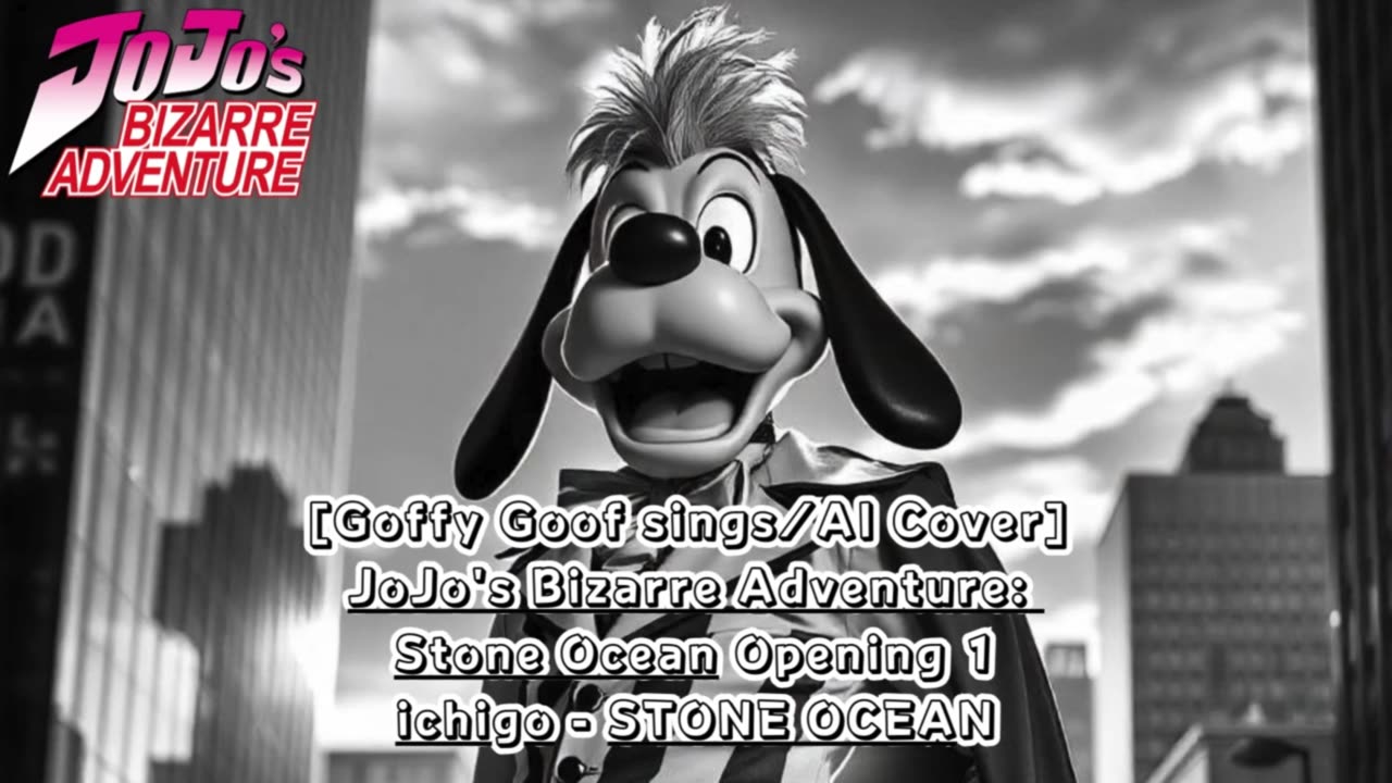 [Goofy Goof sings/AI Cover] JoJo's Bizarre Adventure: STONE OCEAN OP 1 ichigo - STONE OCEAN