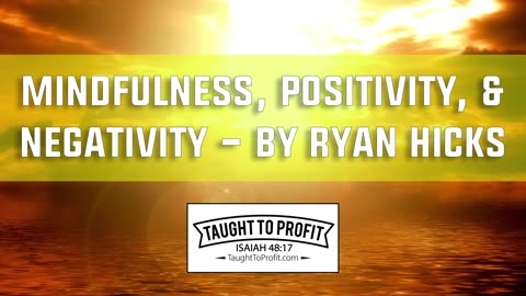 Mindfulness, Positivity, And Negativity - Mindfulness-Based Cognitive And Emotional Improvement