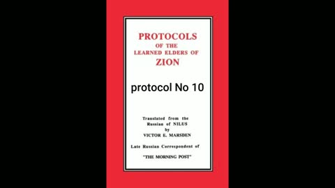 The Protocols Of The Learned Elders Of Zion. Part 5. Protocol No 10 & 11