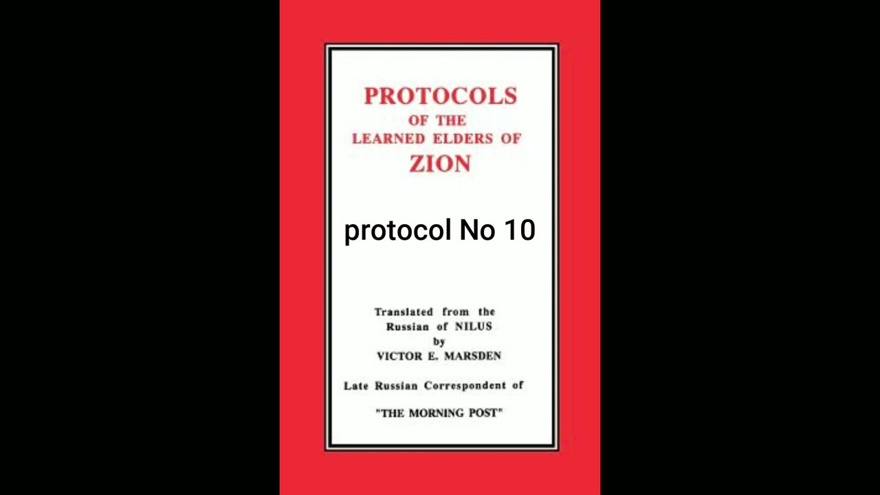 The Protocols Of The Learned Elders Of Zion. Part 5. Protocol No 10 & 11