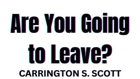 Are You Going To Leave?