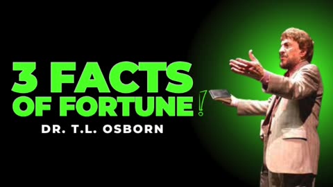 3 Facts of Fortune || TL Osborn (AUDIO ONLY)