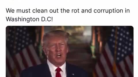 PRESIDENT TRUMP: WE MUST CLEAN OUT THE ROT AND CORRUPTION IN WASHINGTON D.C!