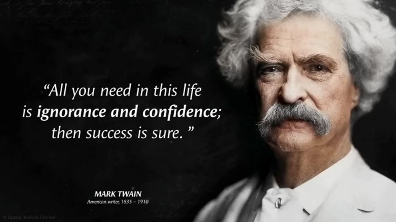 Ignorance, confidence and success - Mark Twain