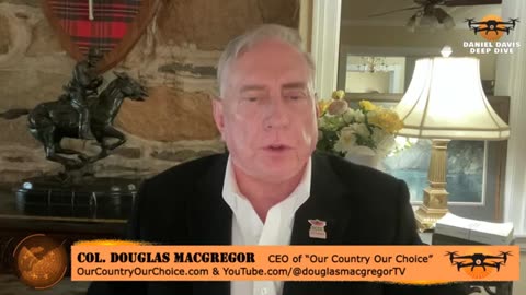 Daniel Davis / Deep Dive - Col Doug Macgregor: Ukraine Front Collapses