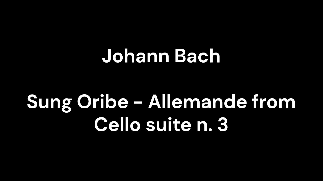 Sung Oribe - Allemande from Cello suite n. 3