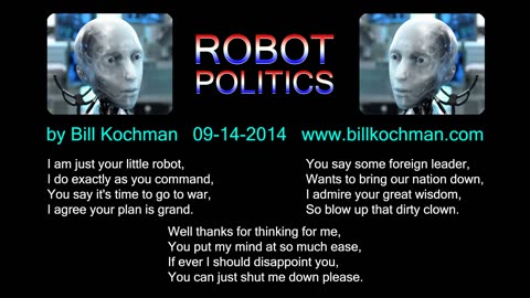 Robot Politics -- a song by Bill Kochman.