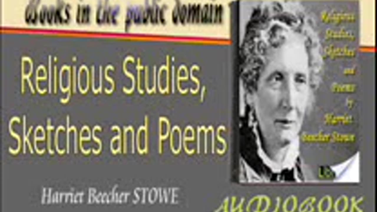 Religious Studies, Sketches and Poems Harriet Beecher STOWE Audiobook