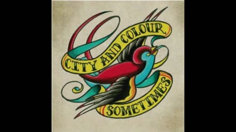 City And Colour - Sometimes Mixtape