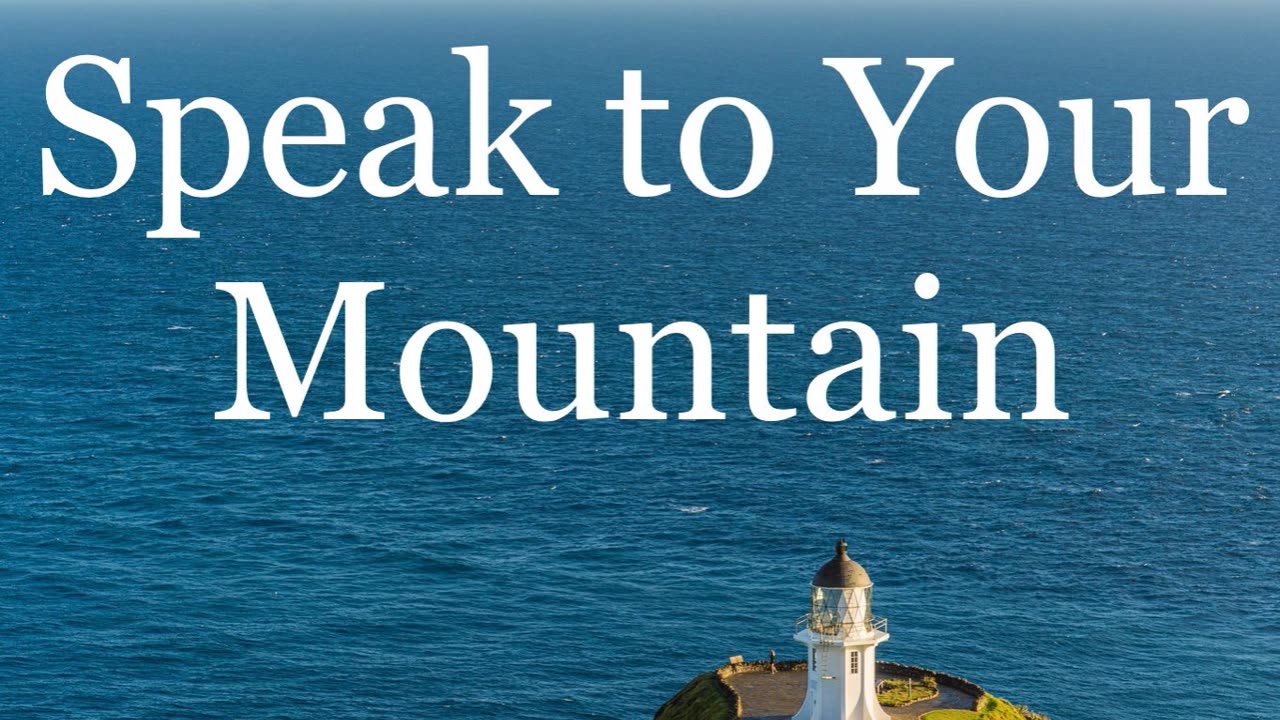 Speak to That Mountain