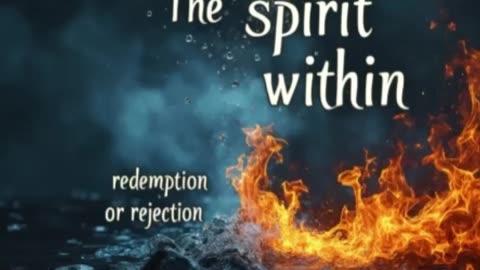 The Spirit Within - Redemption or Rejection?