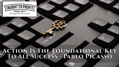 Action Is The Foundational Key To All Success - Pablo Picasso