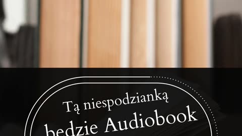 Już 13 Maja! Jak myślisz jaki to będzie audiobook?