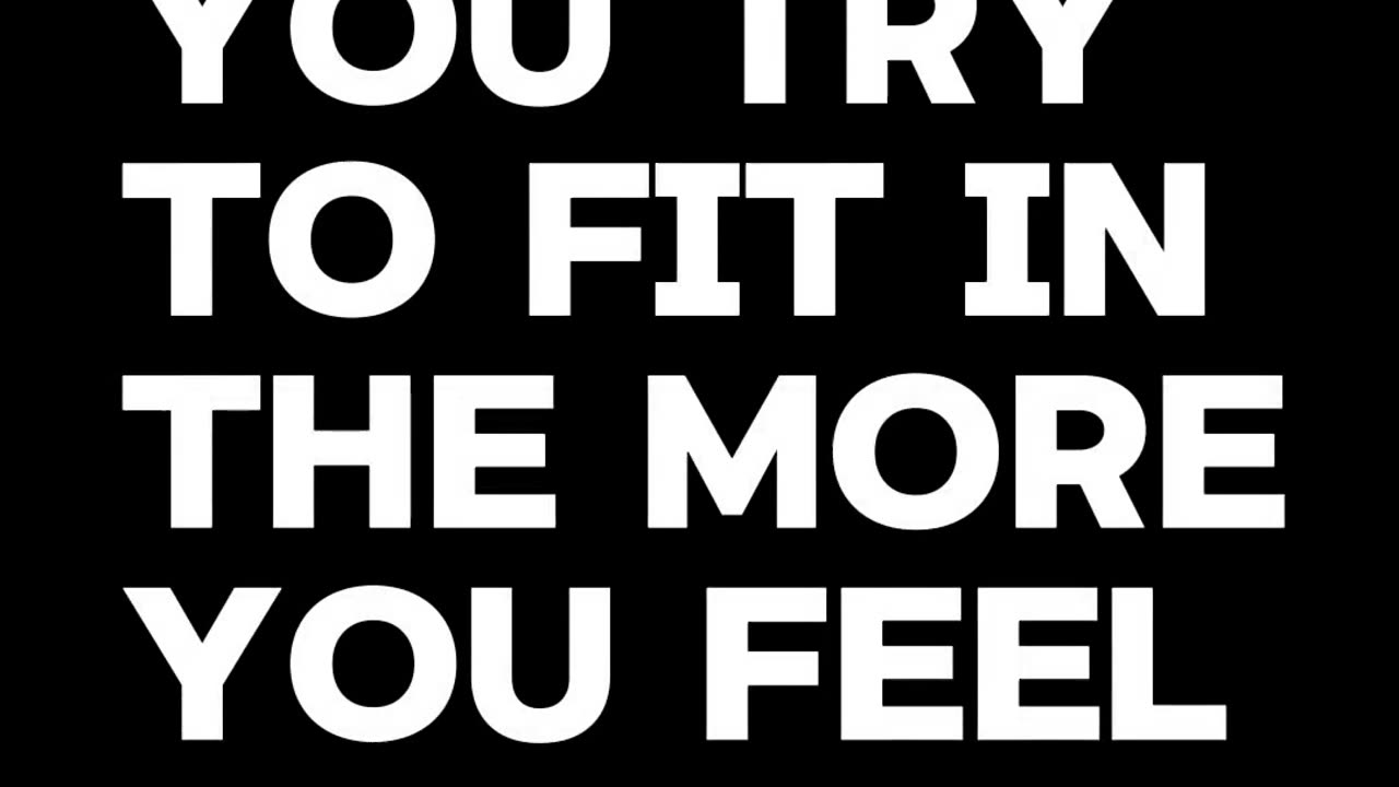 Do you feel like trying to fit in makes you feel more like an outsider?