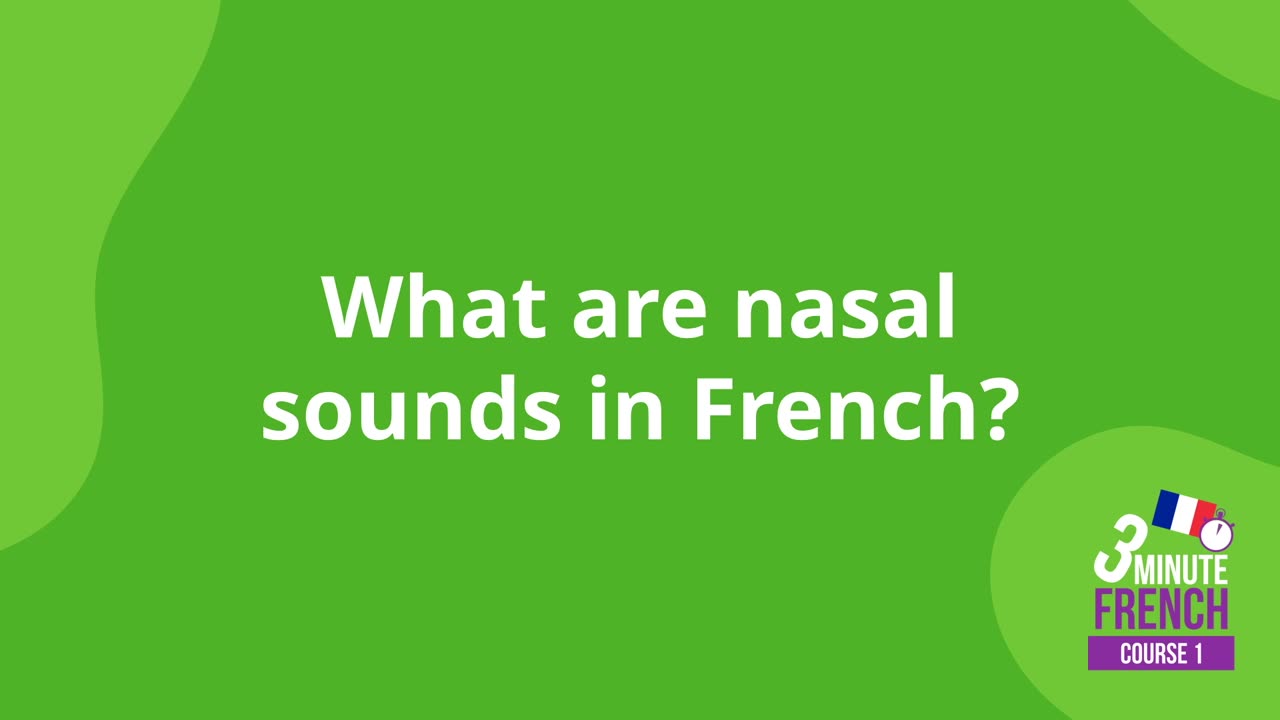 What are nasal sounds in French?