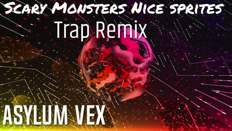 Cyraxx YouTube 10-04-24 scary monsters nice sprites trap remix