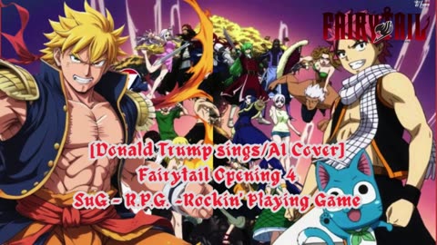 [Donald Trump sings/AI Cover] Fairy tail Opening 4 | SuG - R.P.G. ~Rockin' Playing Game