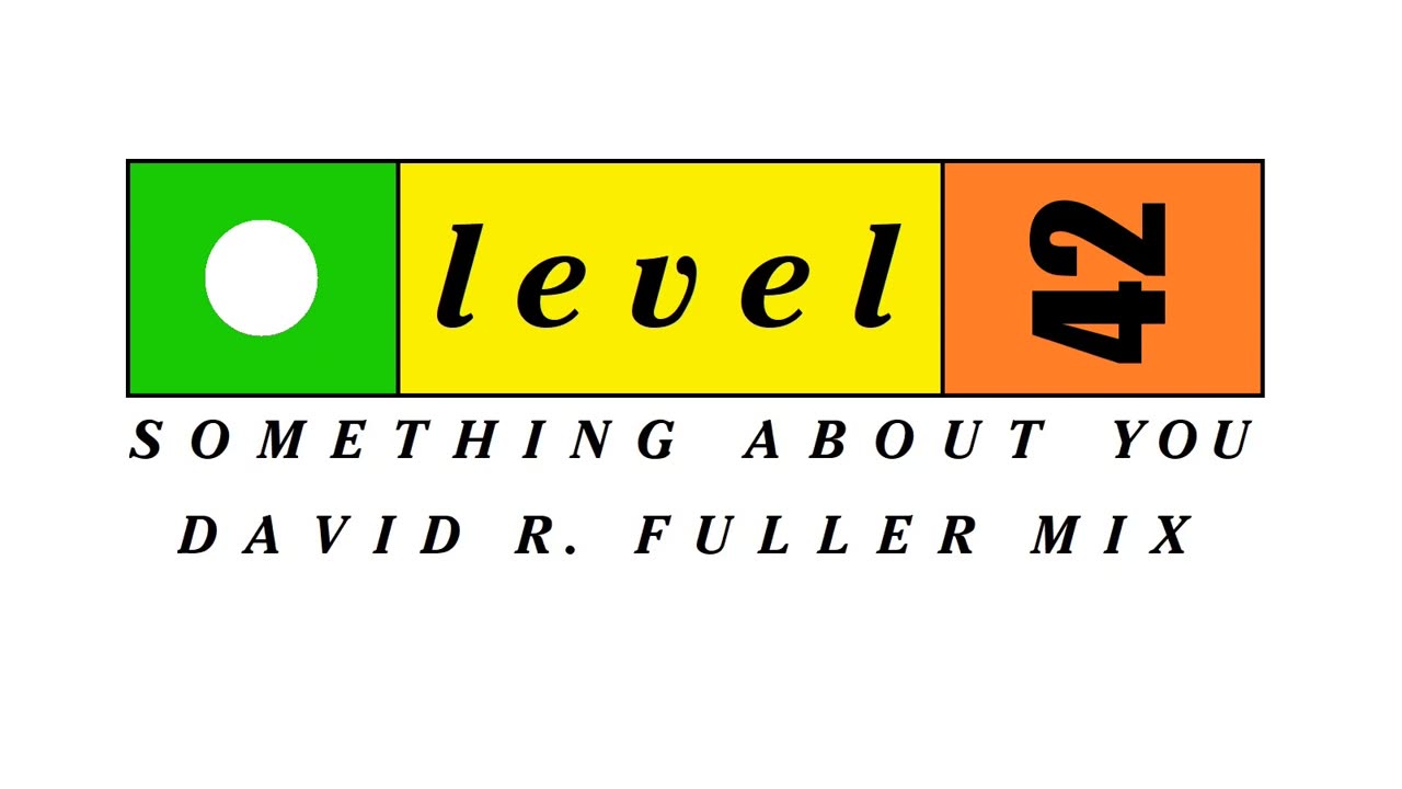 Level 42 - Something About You (David R. Fuller Mix)