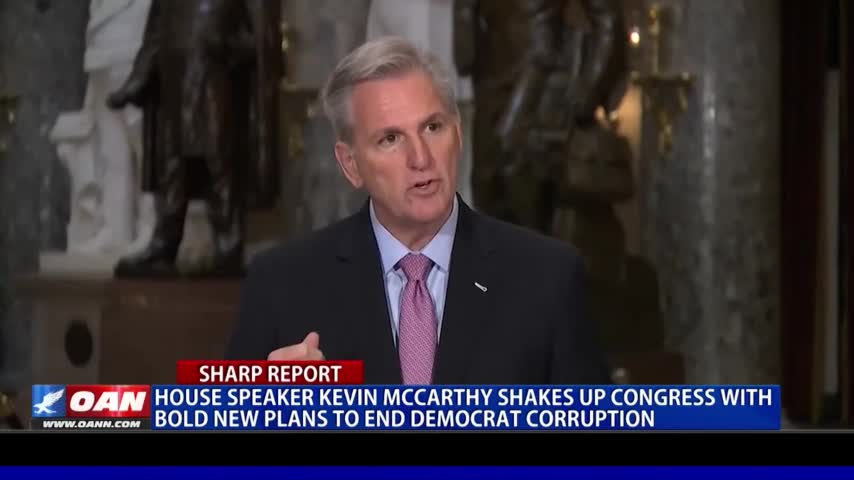 House Speaker Kevin McCarthy shakes up Congress with bold new plans to end Democrat corruption