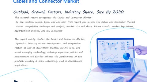 Cables and Connector Market: Comprehensive Analysis, Segmental Insights and Forecast by 2030