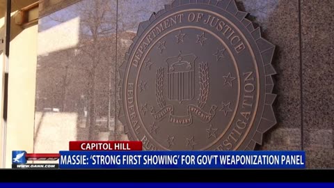 Massie_ 'Strong first showing' for gov't weaponization panel