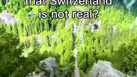 Most switzerland in not real? 🤔