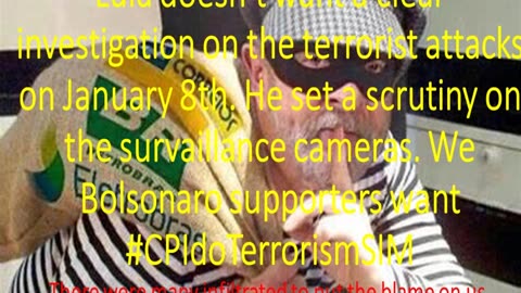 Lula doesn't want the investigation of the terrorists attack
